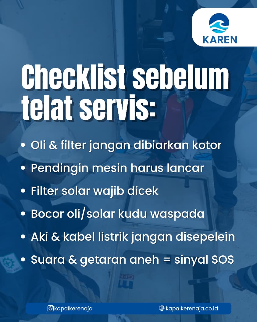 Checklist Servis Kapal ala Karen: 6 Hal Penting Agar Mesin Tetap Prima & Aman Berlayar